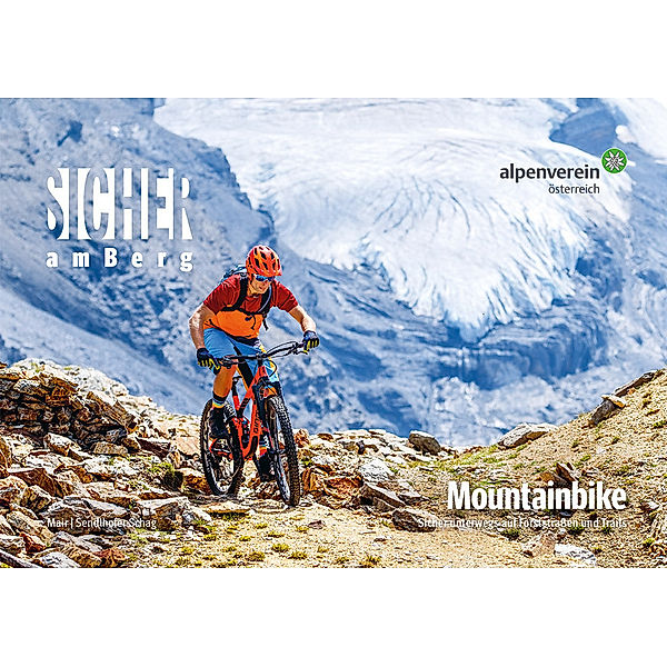 Sicher am Berg: Mountainbike, Paul Mair, René Sendlhofer-Schag