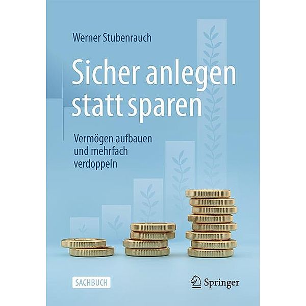 Sicher anlegen statt sparen, Werner Stubenrauch