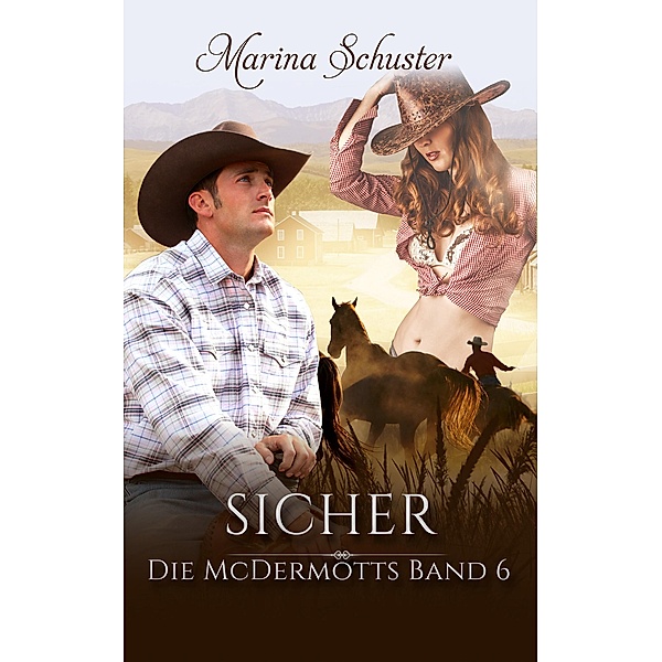 Sicher - Die McDermotts Band 6 / Die McDermotts Bd.6, Marina Schuster
