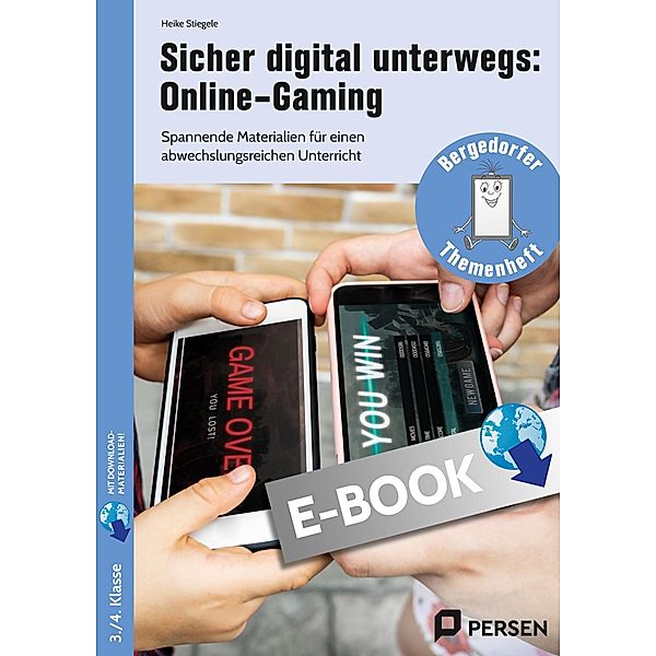 Sicher digital unterwegs: Online-Gaming / Bergedorfer Themenhefte - Grundschule, Heike Stiegele