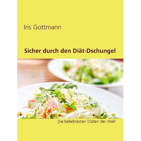 Sicher durch den Diät-Dschungel, Iris Gottmann