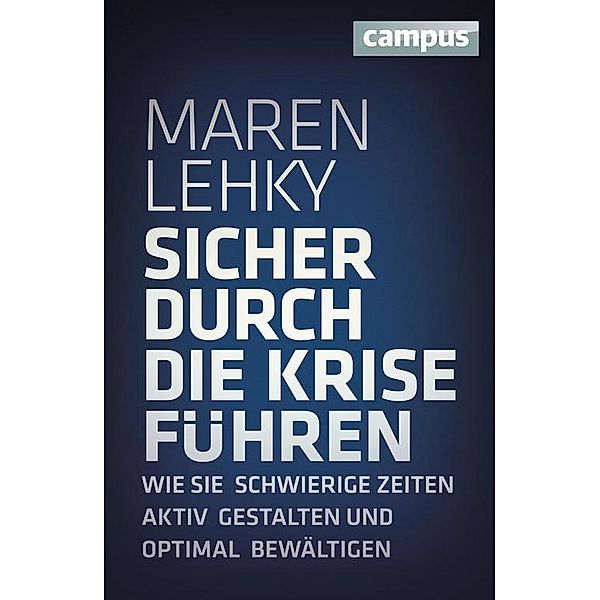 Sicher durch die Krise führen, Maren Lehky