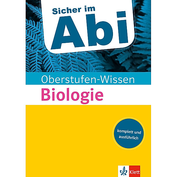 Sicher im Abi / Oberstufen-Wissen / Klett Sicher im Abi Oberstufen-Wissen Biologie