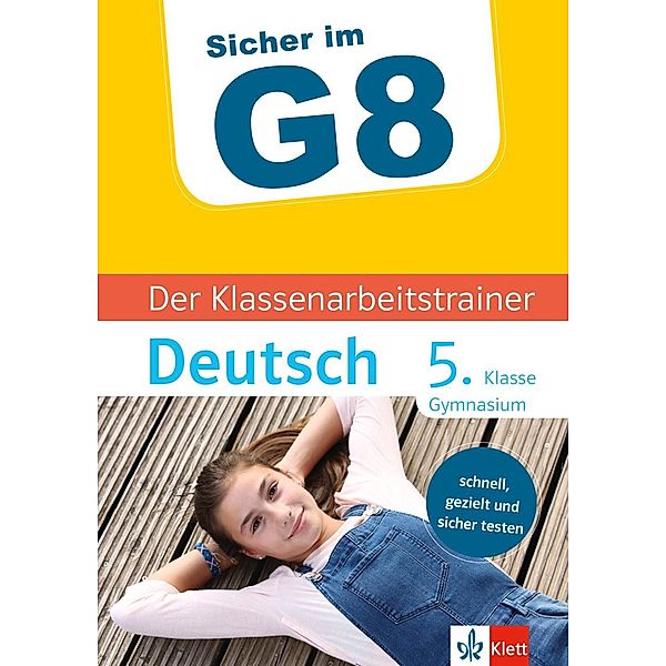 Sicher im G8 - Der Klassenarbeitstrainer Deutsch 5. Klasse Gymnasium