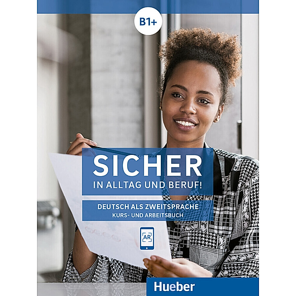 Sicher in Alltag und Beruf! B1+, Kursbuch + Arbeitsbuch, Michaela Perlmann-Balme, Susanne Schwalb, Jutta Orth-Chambah