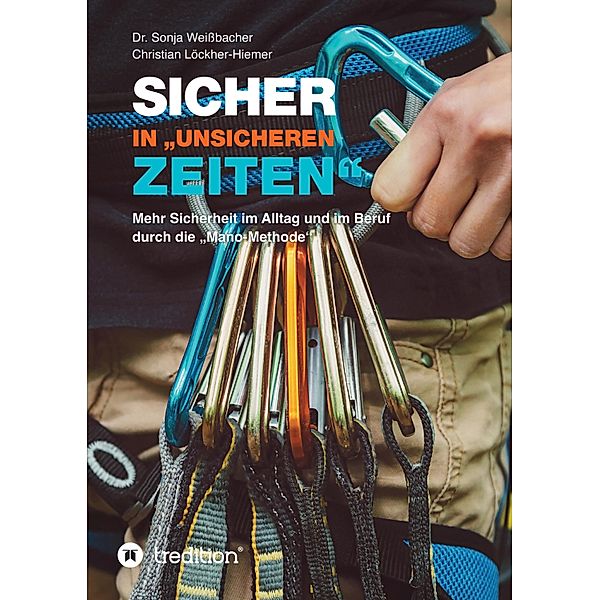 Sicher in unsicheren Zeiten, Sonja Weißbacher, Christian Löckher-Hiemer