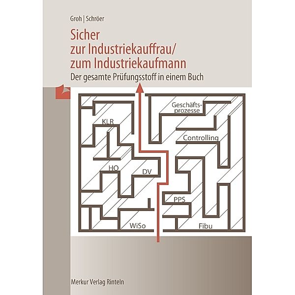 Sicher zur Industriekauffrau / zum Industriekaufmann, Gisbert Groh, Volker Schröer
