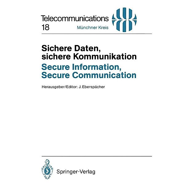 Sichere Daten, sichere Kommunikation / Secure Information, Secure Communication / Telecommunications Bd.18