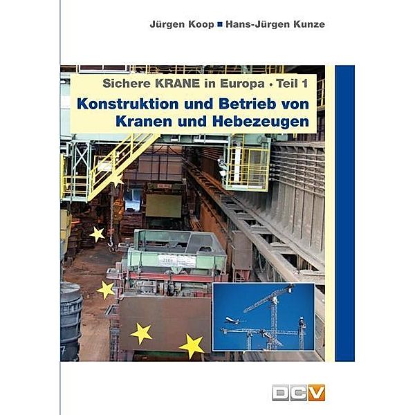 Sichere Krane in Europa, Jürgen Koop, Hans-Jürgen Kunze Kunze