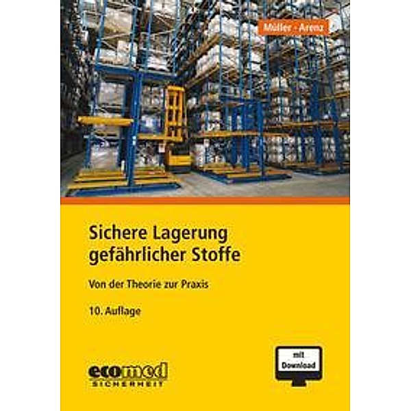 Sichere Lagerung gefährlicher Stoffe, m. 1 Buch, m. 1 Online-Zugang, Norbert Müller, Thomas Arenz