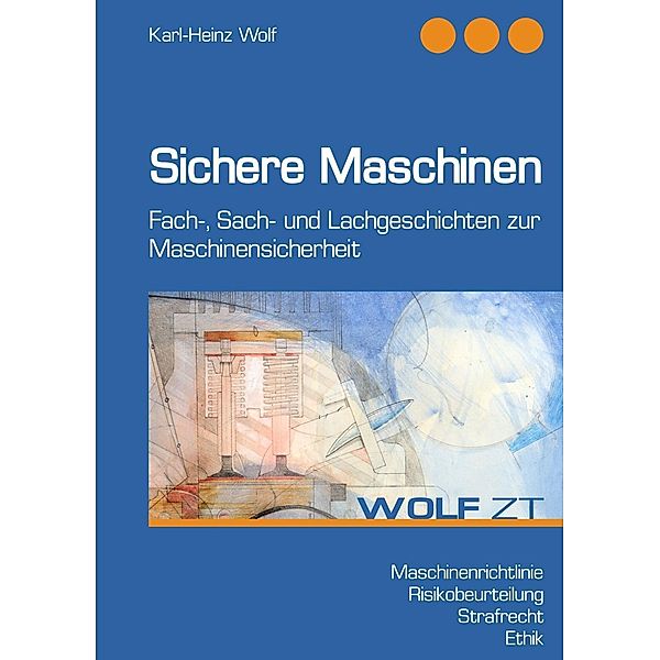 Sichere Maschinen, Karl-Heinz Wolf