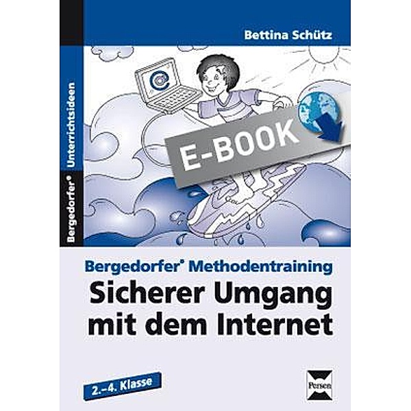 Sicherer Umgang mit dem Internet / Bergedorfer® Methodentraining, Bettina Schütz