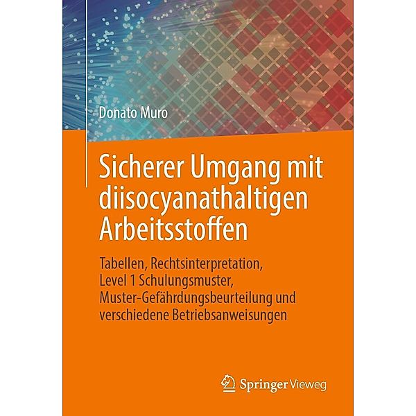 Sicherer Umgang mit diisocyanathaltigen Arbeitsstoffen, Donato Muro