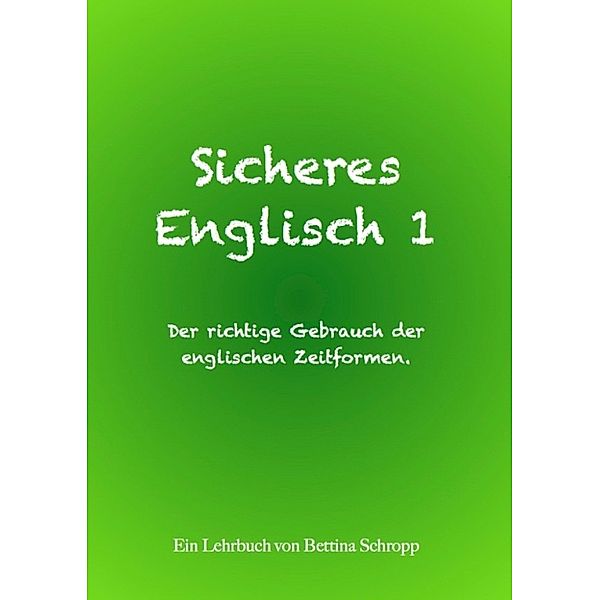 Sicheres Englisch 1, Bettina Schropp