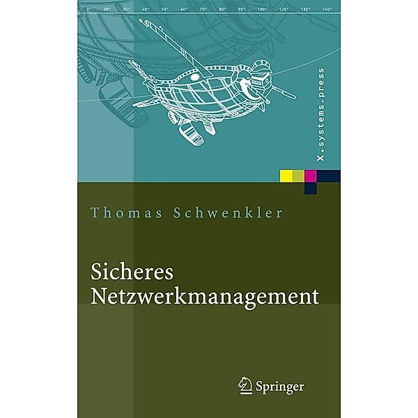 Sicheres Netzwerkmanagement / X.systems.press, Thomas Schwenkler