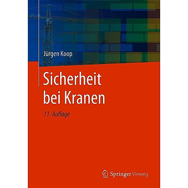 Sicherheit bei Kranen, Jürgen Koop