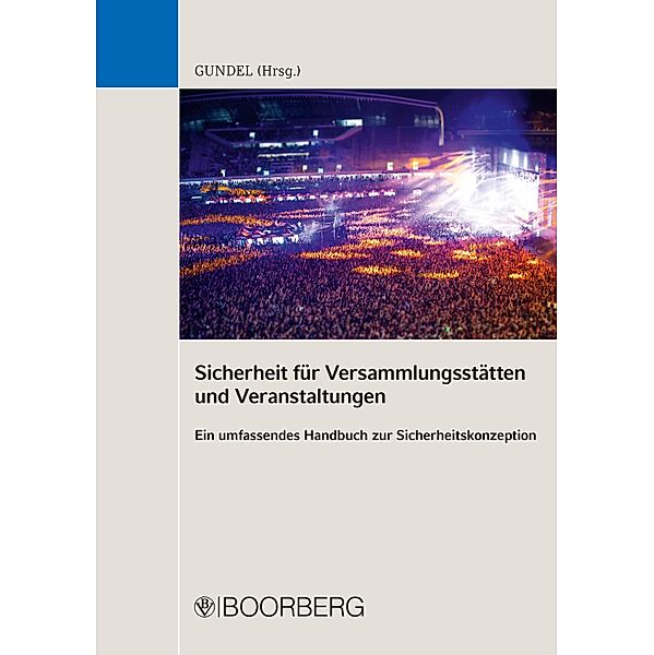 Sicherheit für Versammlungsstätten und Veranstaltungen, Stephan Gundel, Matthias Link, Arndt Malyska, Mandy Risch-Kerst, Lucien Schibli, Daniel Schlatter, Peter Surbeck, Christoph Vahlhaus, Diana Weise, Heinz Wilhelm Bartling, Günther Epple, Christian Falk, Simon Friz, Achim Hecker, Norbert Honisch, Dominique Huber, Torsten Juds