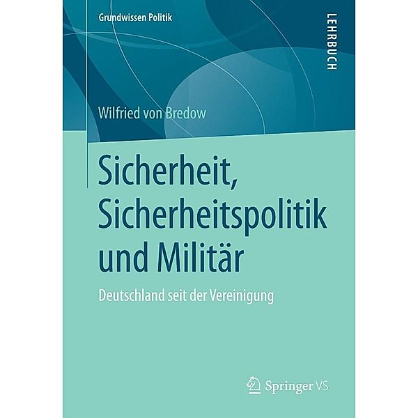 Sicherheit, Sicherheitspolitik und Militär / Grundwissen Politik, Wilfried von Bredow