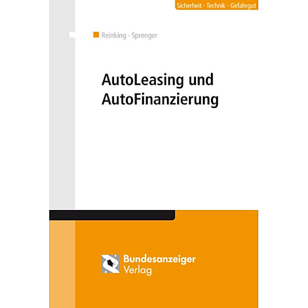 Sicherheit, Technik, Gefahrgut / AutoLeasing und AutoFinanzierung, Kurt Reinking, Ronald Kessler, Wolfgang Sprenger