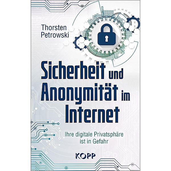 Sicherheit und Anonymität im Internet, Thorsten Petrowski