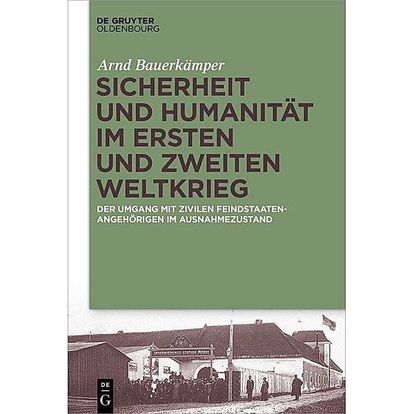 Sicherheit und Humanität im Ersten und Zweiten Weltkrieg, Arnd Bauerkämper