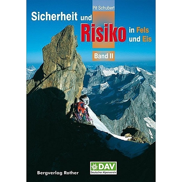 Sicherheit und Risiko in Fels und Eis.Bd.2, Pit Schubert