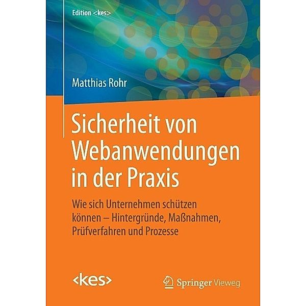 Sicherheit von Webanwendungen in der Praxis / Edition , Matthias Rohr