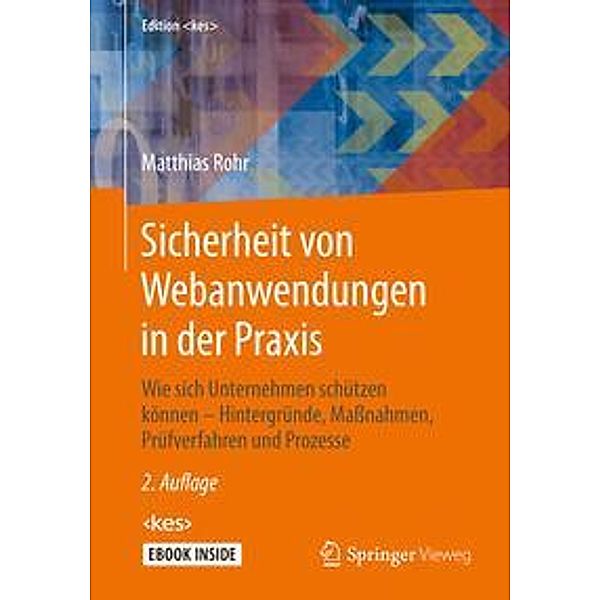 Sicherheit von Webanwendungen in der Praxis, m. 1 Buch, m. 1 E-Book, Matthias Rohr