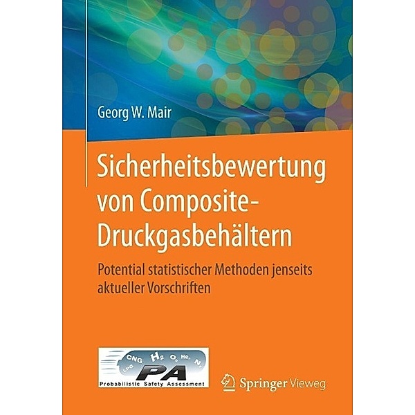 Sicherheitsbewertung von Composite-Druckgasbehältern, Georg W. Mair