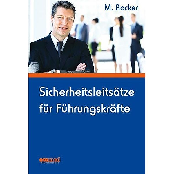 Sicherheitsleitsätze für Führungskräfte, Michael Rocker