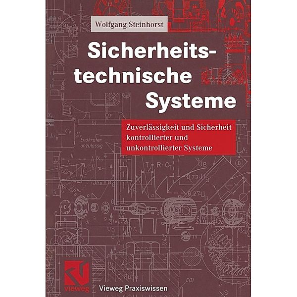 Sicherheitstechnische Systeme / Vieweg Praxiswissen, Wolfgang Steinhorst