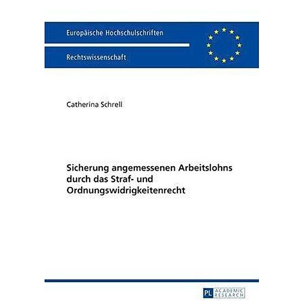 Sicherung angemessenen Arbeitslohns durch das Straf- und Ordnungswidrigkeitenrecht, Catherina Schrell