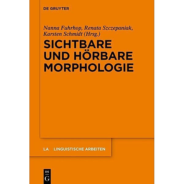 Sichtbare und hörbare Morphologie / Linguistische Arbeiten Bd.565