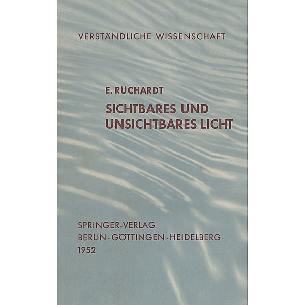 Sichtbares und Unsichtbares Licht, E. Rüchardt