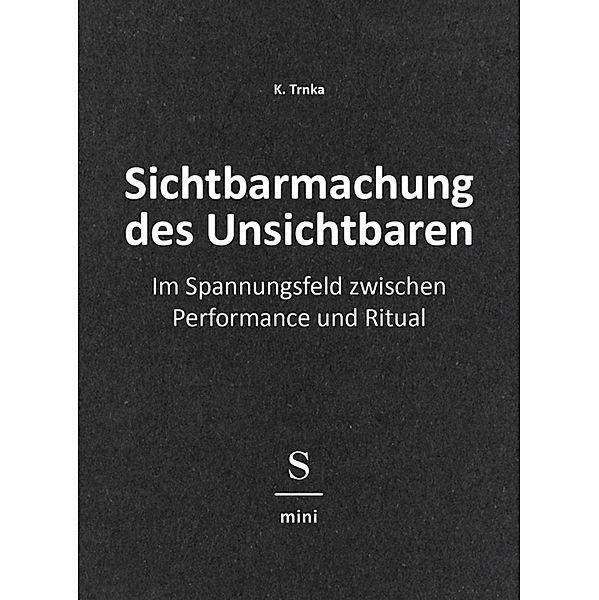 Sichtbarmachung des Unsichtbaren, K. Trnka