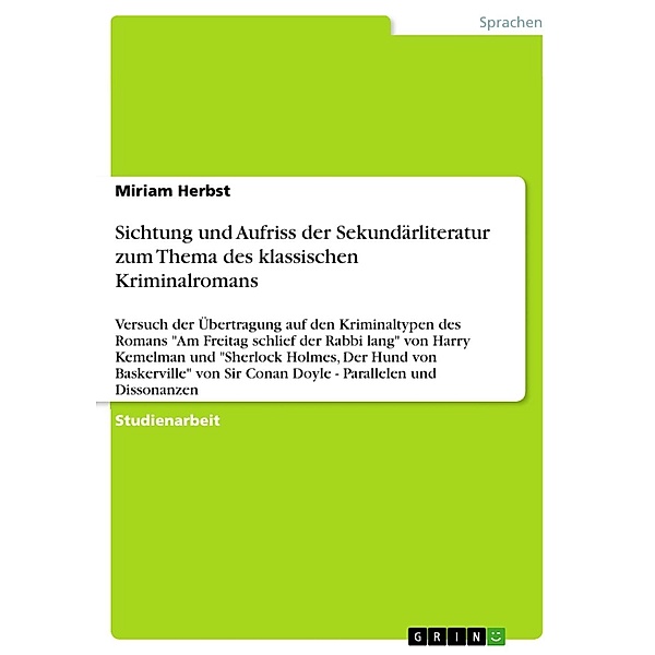 Sichtung und Aufriss der Sekundärliteratur zum Thema des klassischen Kriminalromans, Miriam Herbst