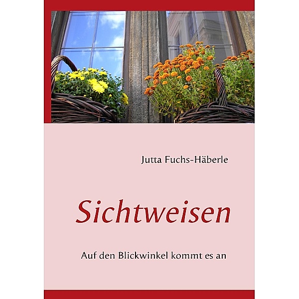 Sichtweisen, Jutta Fuchs-Häberle