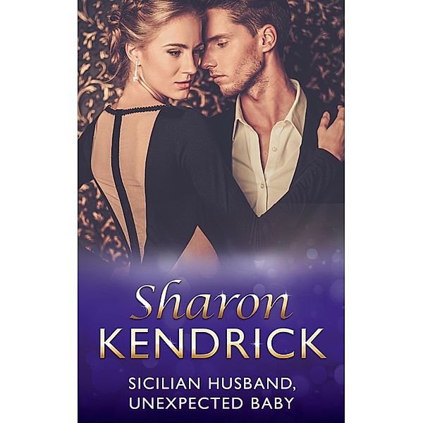 Sicilian Husband, Unexpected Baby (Mills & Boon Modern), Sharon Kendrick