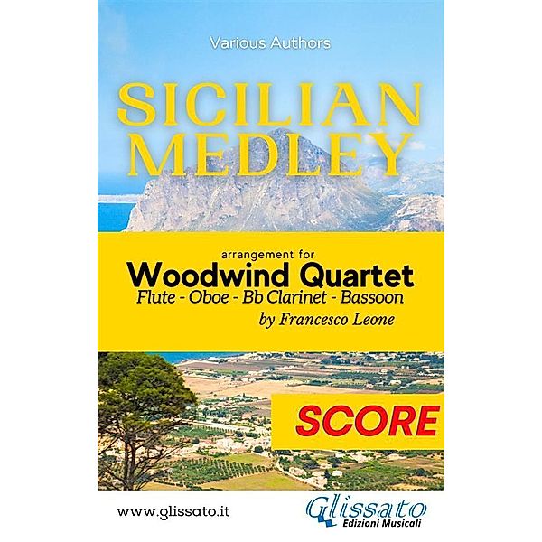 Sicilian Medley - Woodwind Quartet (score) / Sicilian Medley - Woodwind Quartet Bd.6, Various Authors, a cura di Francesco Leone