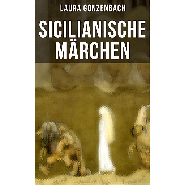 Sicilianische Märchen, Laura Gonzenbach
