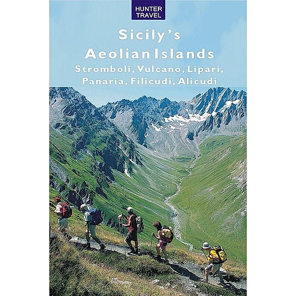 Sicily's Aeolian Islands: Stromboli, Vulcano, Lipari, Panarea, Filicudi, Alicudi / Hunter Publishing, Joanne Lane