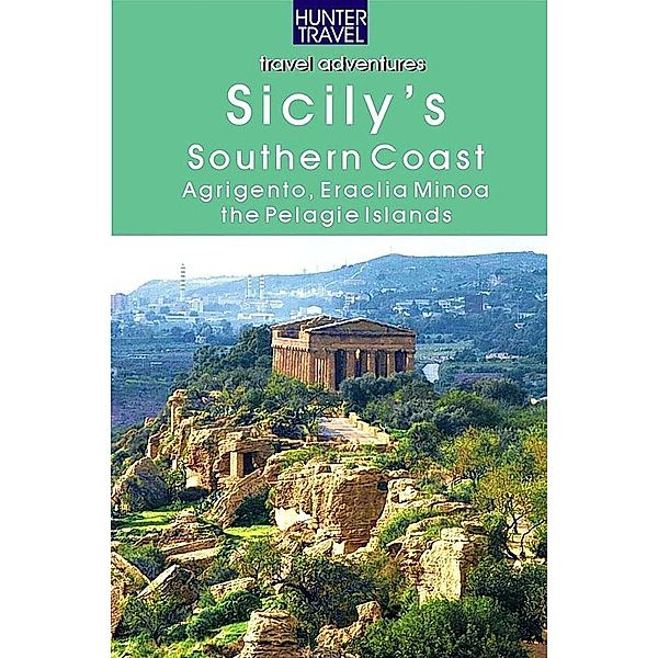 Sicily's Southern Coast: Agrigento, Eraclea Minoa, Lampione & the Pelagie Islands / Hunter Publishing, Joanne Lane