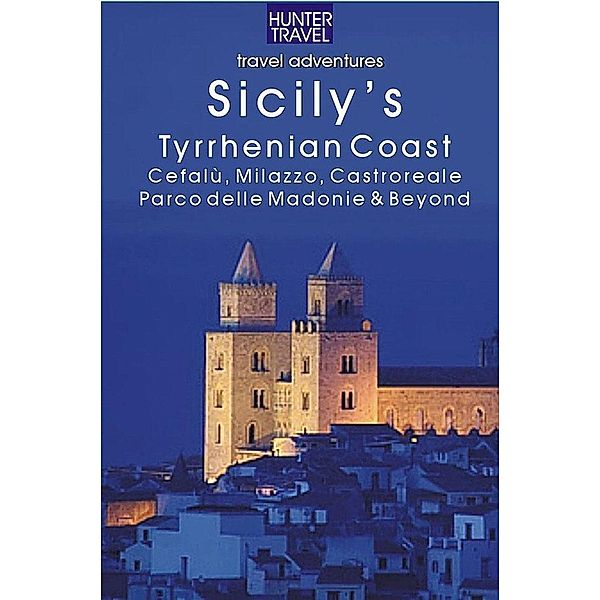 Sicily's Tyrrhenian Coast: Cefalu, Castroreale, Milazzo & Beyond / Hunter Publishing, Joanne Lane