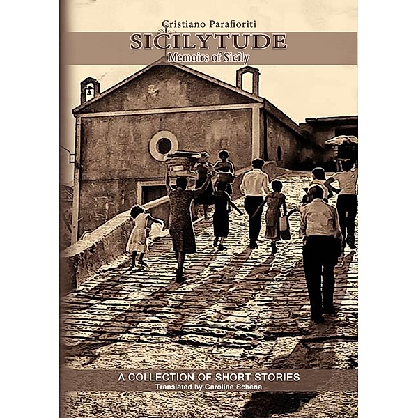 Sicilytude - Memoirs of Sicily / Babelcube Inc., Cristiano Parafioriti