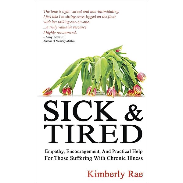 Sick and Tired / Lighthouse Publishing of the Carolinas, Kimberly Rae