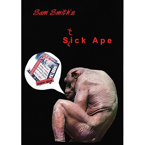 Sick Ape : an everyday tale of terrorist folk, Sam Smith