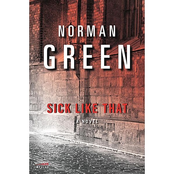Sick Like That / An Alessandra Martillo Mystery, Norman Green