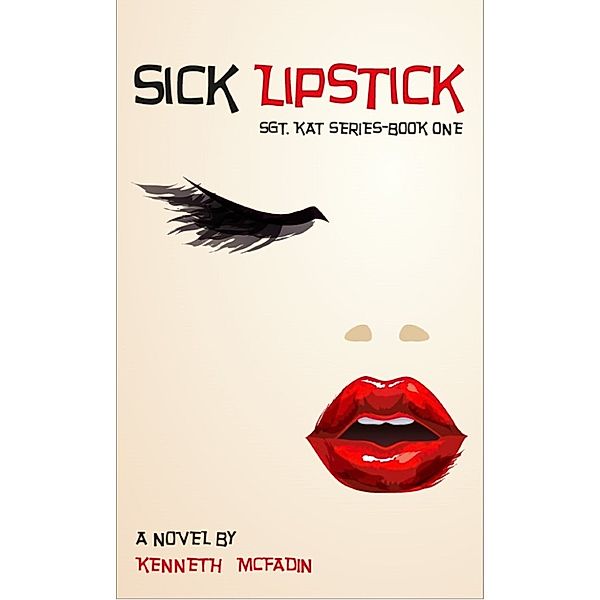 Sick Lipstick, Kenneth McFadin