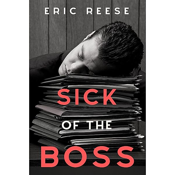 Sick of the Boss, Eric Reese