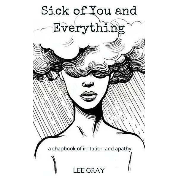 Sick of You and Everything, Lee Gray